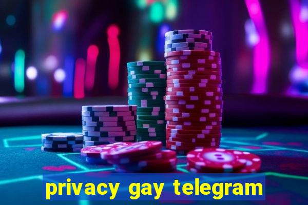 privacy gay telegram